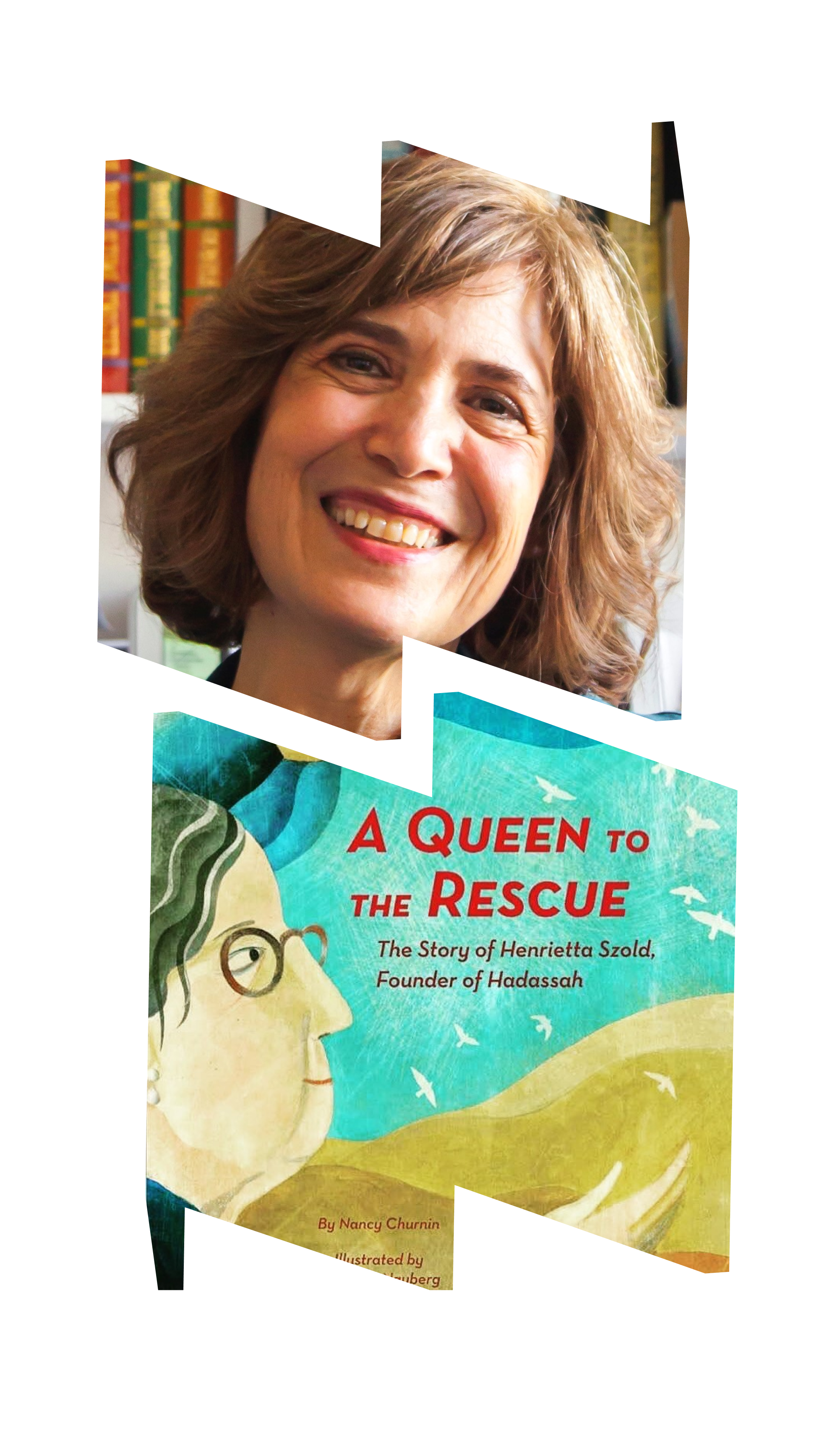 Image of author Nancy Churnin (left) and the cover of the book A Queen to the Rescue (right).