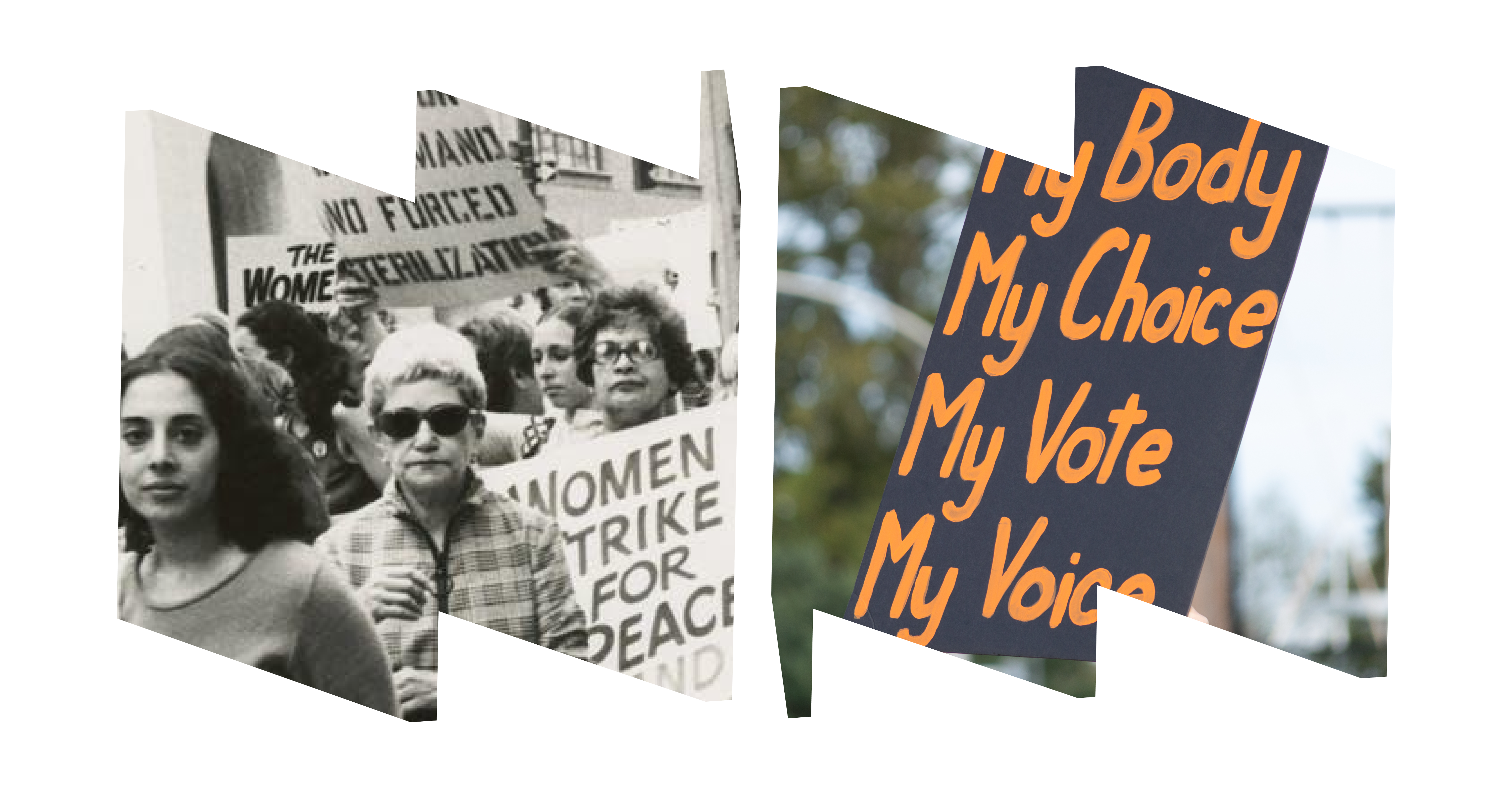 Two "W" frames: Left frame shows women marching in the 1970s at the March for Equality, right frame shows a sign that says "My Body, My Choice, My Vote, My Voice."