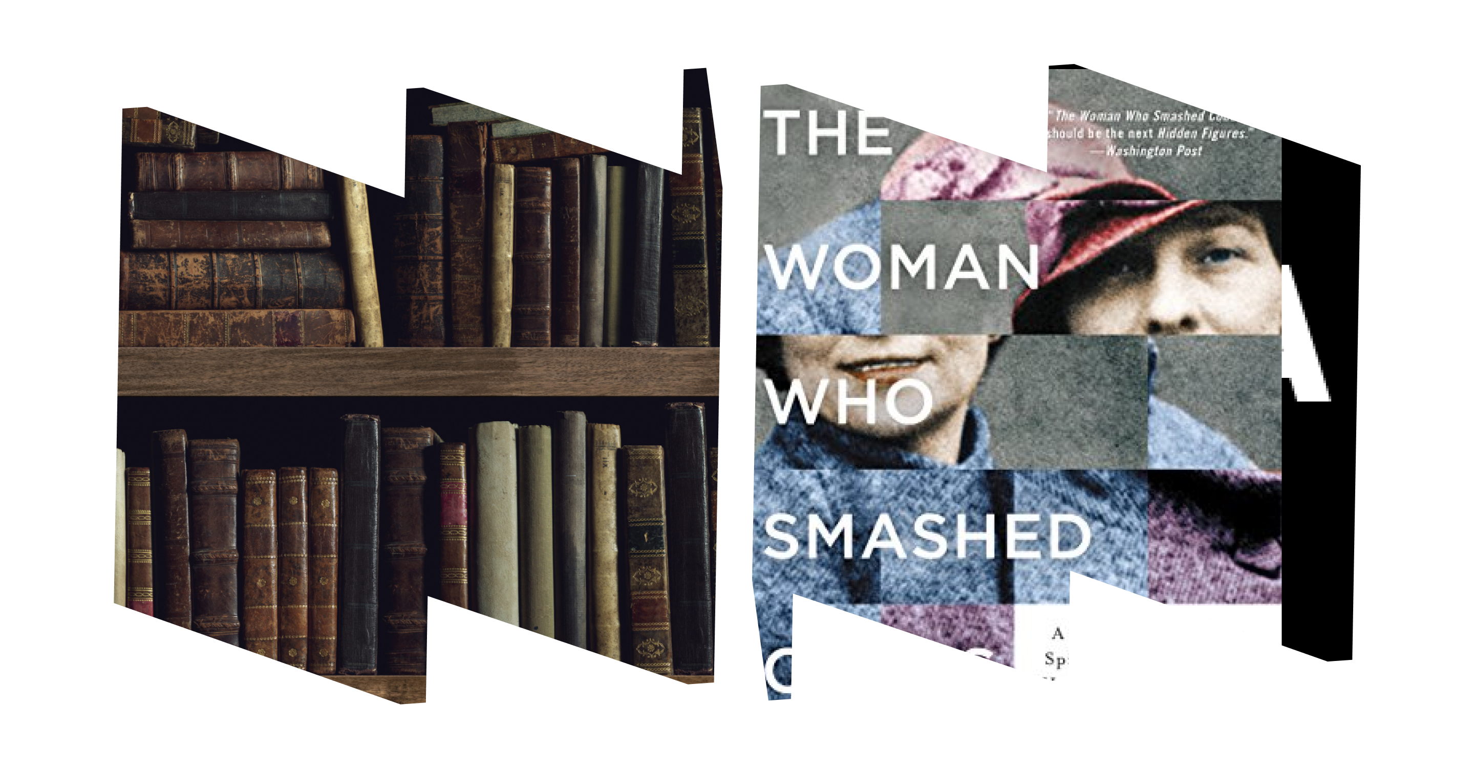 Photo of books on shelf and photo of cover of The Woman Who Smashed Codes.