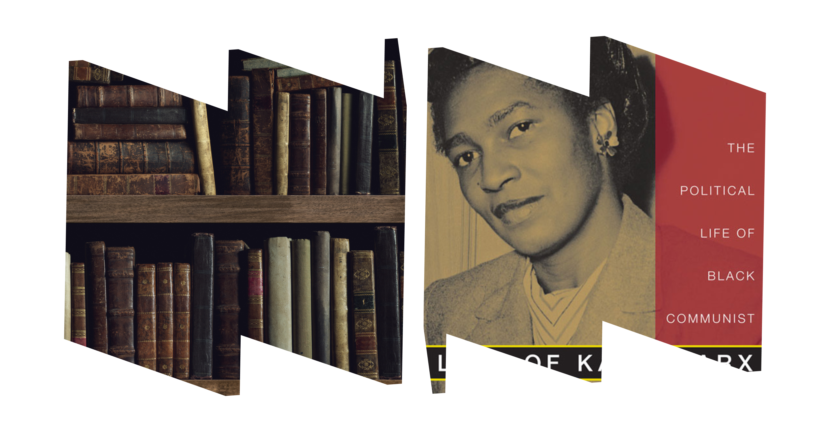 In left "W" frame, image of books on a shelf; in right "M" frame, "Left of Karl Marx" book cover, featuring close up of Claudia Jones.