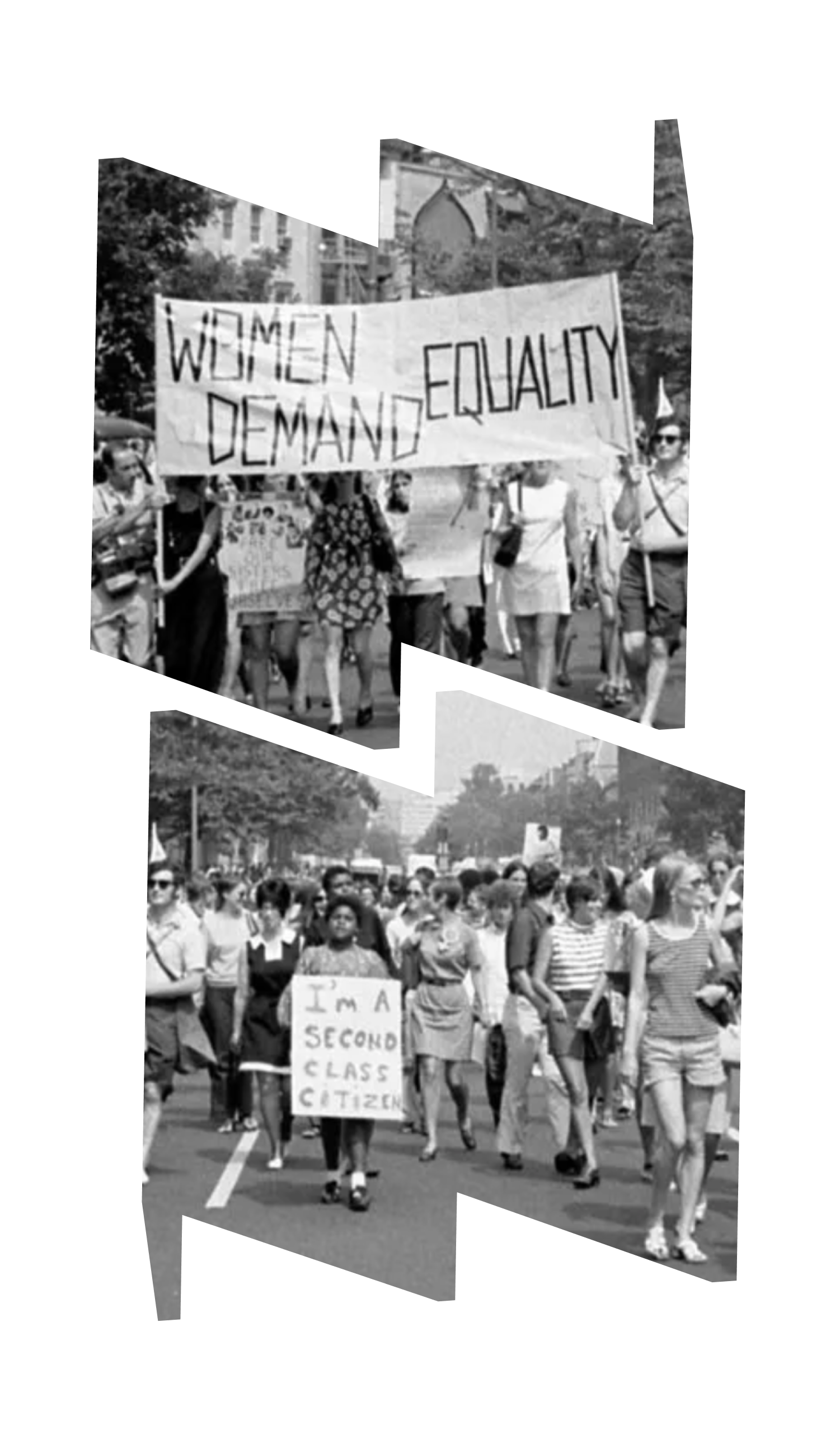 Black and white image of women's liberation march in Washigton, DC from Farrugut Square to Layfette Park, 1970. Image sits inside and spans a W and M frame.  Top image has women holding sign that says "Women Demand Equality."  Bottom image has woman holding sign that says "I'm a second class citizen."