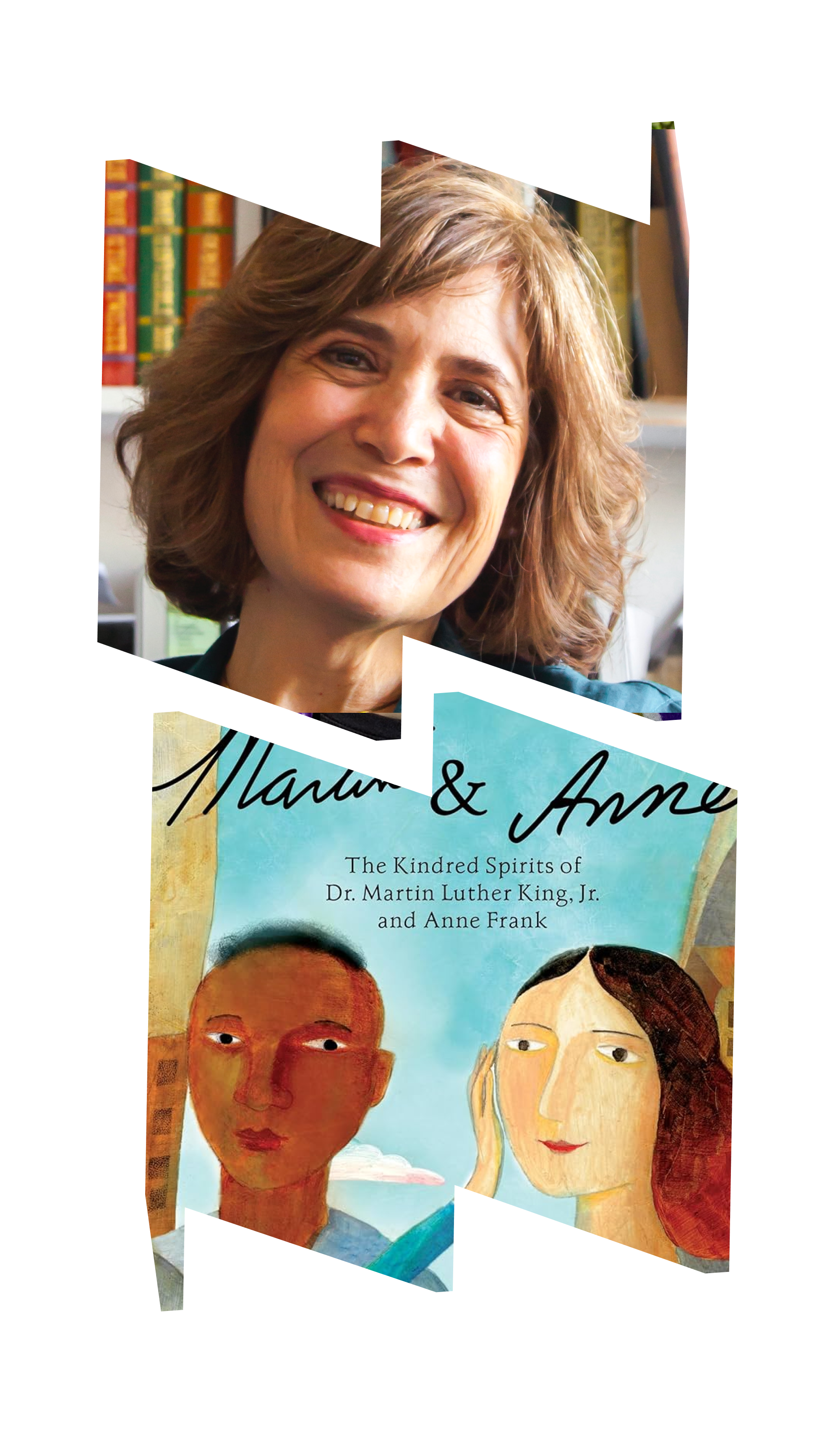 In top "W" frame, headshot of Nancy Churnin; in bottom "M" frame, illustration of Dr. Martin Luther King, Jr. and Anne Frank from book cover.