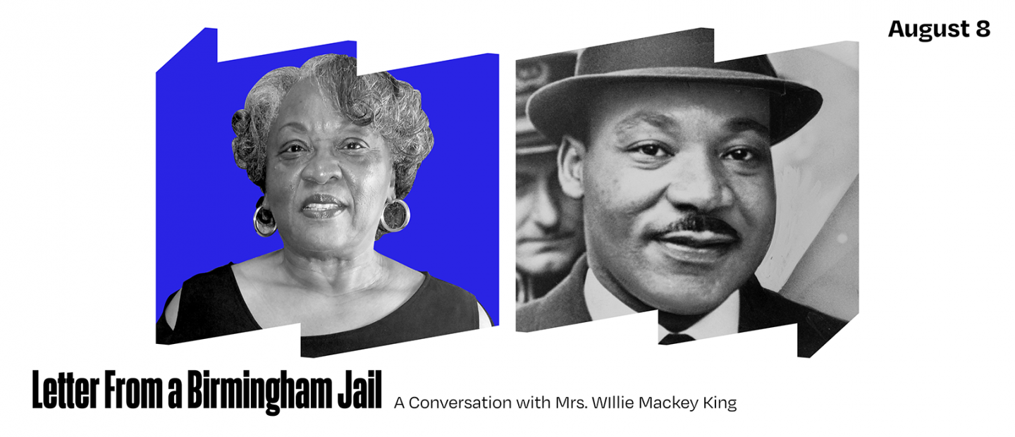 Letter From a Birmingham Jail: A conversation with Mrs. Willie Mackey King