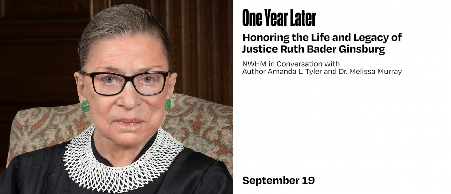 One Year Later: Honoring the Life and Legacy of Justice Ruth Bader Ginsburg